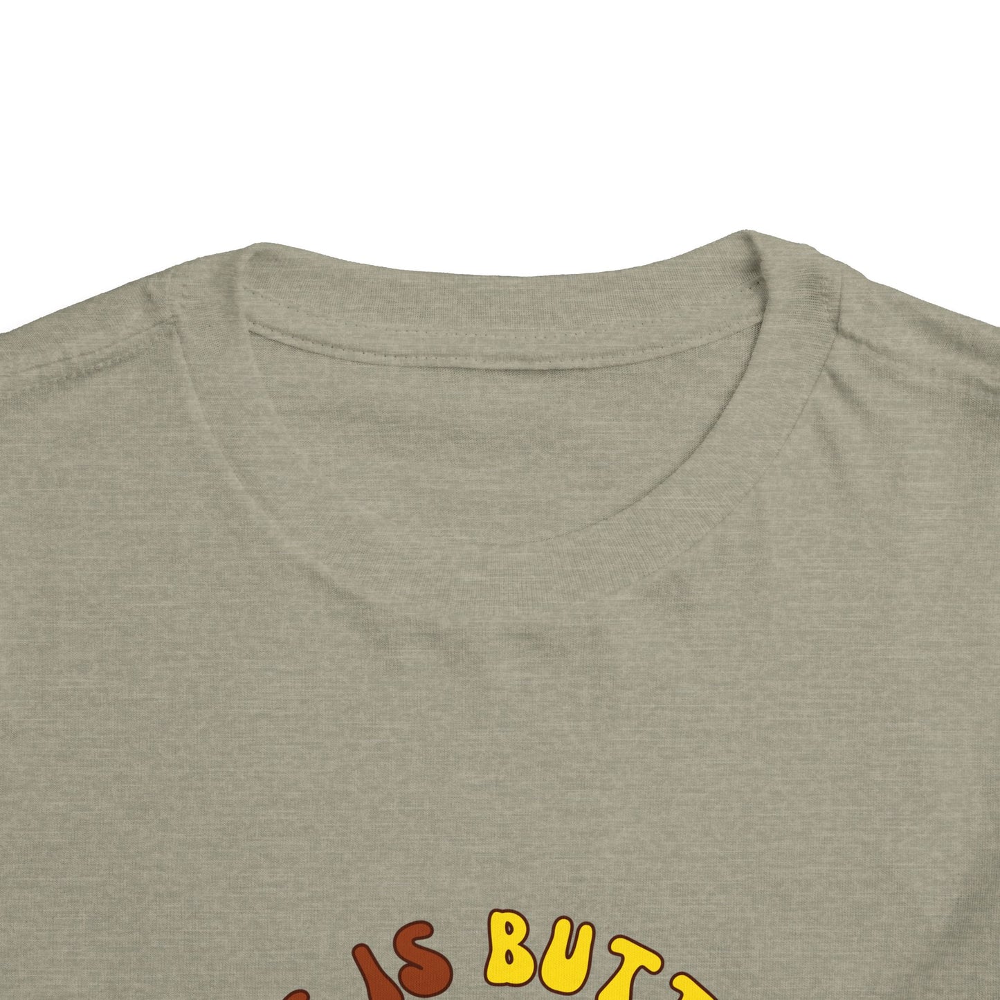 Life is Butter With Friends, Tammy Toast and Butter Ben Toddler Short Sleeve Tee