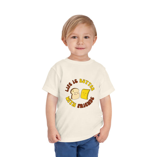 Life is Butter With Friends, Tammy Toast and Butter Ben Toddler Short Sleeve Tee